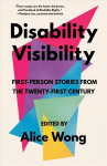 Disability Visibility: First-Person Stories from the Twenty-first Century