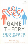 Game Theory: Understanding the Mathematics of Life