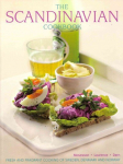 Scandinavian Cookbook: Fresh and Fragrant Cooking of Sweden, Denmark and Norway