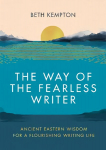 Way of the Fearless Writer: Ancient Eastern wisdom for a flourishing writing life