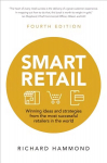 Smart Retail: Winning ideas and strategies from the most successful retailers in the world 4th edition