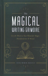 Magical Writing Grimoire: Use the Word as Your Wand for Magic, Manifestation & Ritual