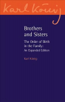 Brothers and Sisters: The Order of Birth in the Family: An Expanded Edition 3rd Revised edition