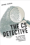 Cs Detective: An Algorithmic Tale of Crime, Conspiracy, and Computation