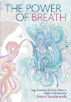 Power of Breath: The Art of Breathing Well for Harmony, Happiness and Health