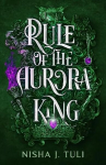 Rule of the Aurora King: the seductive enemies to lovers fantasy romance