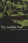 Audible Past: Cultural Origins of Sound Reproduction