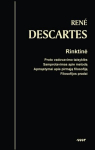 Rinktinė. Proto vadovavimo taisyklės. Samprotavimas apie metodą. Apmąstymai apie pirmąją filosofiją. Filosofijos pradai