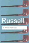 In Praise of Idleness: And Other Essays 2nd edition