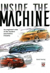 Inside the machine: An engineer's tale of the modern automotive industry New edition