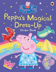 Peppa Pig: Peppas Magical Dress-Up Sticker Book