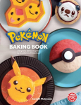 Pok&eacute;mon Baking Book: Delightful Bakes Inspired by the World of Pok&eacute;Mon