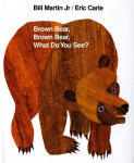Brown Bear, Brown Bear, What Do You See?, Brown Bear, Brown Bear, What Do You See?