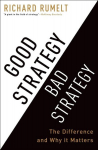 Good Strategy Bad Strategy: The Difference and Why it Matters, Good Strategy Bad Strategy: The Difference and Why it Matters