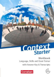 Context Starter Workbook: Language, Skills and Exam Trainer. Workbook - Mit Answer Key & Transcripts, Context Starter Workbook: Language, Skills and Exam Trainer. Workbook - Mit Answer Key & Transcripts