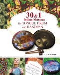30 and 1 Indian Mantras for Tongue Drum and Handpan: Play by Number, 30 and 1 Indian Mantras for Tongue Drum and Handpan: Play by Number