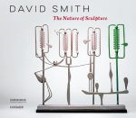 David Smith: The Nature of Sculpture, David Smith: The Nature of Sculpture