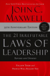 The 21 Irrefutable Laws of Leadership - International Edition: Follow Them and People Will Follow You, The 21 Irrefutable Laws of Leadership - International Edition: Follow Them and People Will Follow You
