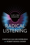 Radical Listening: The Art of True Connection, Radical Listening: The Art of True Connection