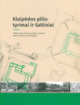 Klaipėdos pilis: tyrimai ir &scaron;altiniai | Castle Klaipėda (Memel): research and sources, Klaipėdos pilis: tyrimai ir &scaron;altiniai | Castle Klaipėda (Memel): research and sources