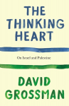 The Thinking Heart: On Israel and Palestine, The Thinking Heart: On Israel and Palestine
