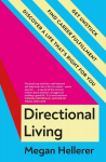 Directional Living: Get Unstuck, Find Career Fulfillment and Discover a Life thats Right for You, Directional Living: Get Unstuck, Find Career Fulfillment and Discover a Life thats Right for You