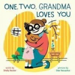 One, Two, Grandma Loves You: A Board Book, One, Two, Grandma Loves You: A Board Book