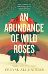 An Abundance of Wild Roses, An Abundance of Wild Roses