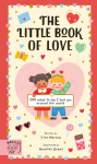 The Little Book of Love: 100 Ways to Say I Love You Around the World, The Little Book of Love: 100 Ways to Say I Love You Around the World