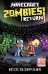 Minecraft: Zombies Return!: Zombies Return!: An Official Minecraft Novel, Minecraft: Zombies Return!: Zombies Return!: An Official Minecraft Novel