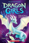 Willa the Silver Glitter Dragon (Dragon Girls #2), Willa the Silver Glitter Dragon (Dragon Girls #2)