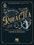 Joe Bonamassa - Royal Tea: Guitar Recorded Versions Authentic Transcriptions with Notes and Tablature Songbook, Joe Bonamassa - Royal Tea: Guitar Recorded Versions Authentic Transcriptions with Notes and Tablature Songbook