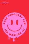 Pure Innocent Fun: Essays, Pure Innocent Fun: Essays