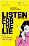 Listen for the Lie: She has no idea if she murdered her best friend - and shed do just about anything to find out..., Listen for the Lie: She has no idea if she murdered her best friend - and shed do just about anything to find out...