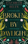 Broken by Daylight, Broken by Daylight