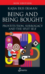 Being and Being Bought: Prostitution, Surrogacy and the Split Self, Being and Being Bought: Prostitution, Surrogacy and the Split Self