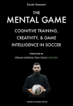 The Mental Game: Cognitive Training, Creativity, & Game Intelligence in Soccer, The Mental Game: Cognitive Training, Creativity, & Game Intelligence in Soccer