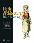 Math and Architectures of Deep Learning, Math and Architectures of Deep Learning