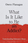 What Is It Like to Be an Addict?: Understanding Substance Abuse, What Is It Like to Be an Addict?: Understanding Substance Abuse
