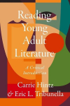 Reading Young Adult Literature: A Critical Introduction, Reading Young Adult Literature: A Critical Introduction