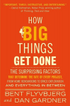How Big Things Get Done: The Surprising Factors That Determine the Fate of Every Project, from Home Renovations to Space Exploration and Everything In Between, How Big Things Get Done: The Surprising Factors That Determine the Fate of Every Project,  ...
