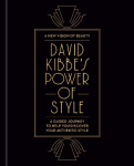 David Kibbes Power of Style: A Guided Journey to Help You Discover Your Authentic Style, David Kibbes Power of Style: A Guided Journey to Help You Discover Your Authentic Style