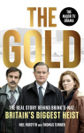 Gold: The real story behind Brinks-Mat: Britains biggest heist