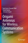 Origami Antennas for Wireless Communication Systems, Origami Antennas for Wireless Communication Systems