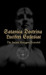 Satanica Doctrina Luciferi Ecclesiae: The Satanic Kerygma Extended, Satanica Doctrina Luciferi Ecclesiae: The Satanic Kerygma Extended
