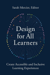 Design for All Learners: Create Accessible and Inclusive Learning Experiences, Design for All Learners: Create Accessible and Inclusive Learning Experiences