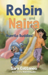 Robin and Naira: Burrito Buddies!: A toy friendship story for early readers, heartwarming and humorous with coloured illustrations, Robin and Naira: Burrito Buddies!: A toy friendship story for early readers, heartwarming and humorous with coloured i ...