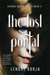 The Lost Portal: Mirror Realm Series, Book II, The Lost Portal: Mirror Realm Series, Book II