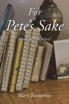 For Petes Sake: and mine too!, For Petes Sake: and mine too!