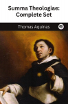 The Summa Theologica of St. Thomas Aquinas, The Summa Theologica of St. Thomas Aquinas